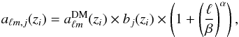 Mathematical equation: \begin{equation} a_{\ell m, j} (z_i)=a_{\ell m}^{\rm DM}(z_i) \times b_j(z_i) \times \left( 1+ \left( \frac{\ell}{\beta} \right) ^\alpha \right), \end{equation}