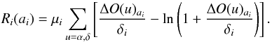 Mathematical equation: \begin{equation} R_i(a_i) = \mu_i \sum_{u=\alpha,\delta} \left[ \frac{\Delta O(u)_{a_i}}{\delta_i}-\ln\left(1+\frac{\Delta O(u)_{a_i}}{\delta_i} \right) \right] . \end{equation}