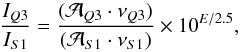 Mathematical equation: \begin{equation} \dfrac{I_{Q3}}{I_{S1}}=\dfrac{(\mathcal{A}_{Q3}\cdot \nu_{Q3})}{(\mathcal{A}_{S1}\cdot \nu_{S1})}\times 10^{E/2.5}, \end{equation}