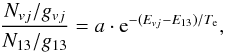 Mathematical equation: \begin{equation} \frac{N_{vj}/g_{vj}}{N_{13}/g_{13}} = a \cdot {\rm e}^{-(E_{vj}-E_{13})/T_{\rm e}} \label{fitED} , \end{equation}