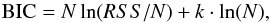 Mathematical equation: \begin{equation} {\rm BIC} =N\ln(RSS/N) + k \cdot \ln(N) \label{eq:bic} , \end{equation}