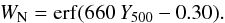 Mathematical equation: \begin{eqnarray} W_{\rm N} = {\rm erf}(660\, Y_{500} - 0.30). \label{seleq} \end{eqnarray}