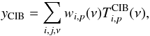 Mathematical equation: \begin{eqnarray} y_{\rm CIB} = \sum_{i,j,\nu} w_{i,p}(\nu) T^{\rm CIB}_{i,p}(\nu), \end{eqnarray}