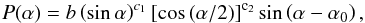 Mathematical equation: \begin{eqnarray} P(\alpha) = b\left(\rm{sin}\, \alpha \right)^{c_1}\lbrack \rm{cos} \,(\alpha /2)\rbrack ^{c_2}\, \rm{sin}\left(\alpha - \alpha _0\right) , \end{eqnarray}