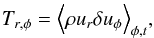 Mathematical equation: \begin{equation} T_{r,\phi} = \left< \rho u_r \delta u_{\phi} \right>_{\phi,t} \! , \label{eq:Reynoldsstress} \end{equation}