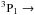 Mathematical equation: \hbox{$\rm ^{3}P_{1} \rightarrow $}