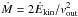Mathematical equation: \hbox{$\dot M=2\dot E_\mathrm{kin}/v_\mathrm{out}^2$}