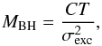 Mathematical equation: \begin{equation} M_{\rm BH} = {C T \over \sigma_{\rm exc}^2}, \end{equation}