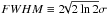 Mathematical equation: \hbox{$FWHM \equiv 2 \!\!\sqrt{2 \ln 2} \sigma$}