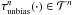 Mathematical equation: \hbox{$\tau_{\rm unbias}^n(\cdot) \in \mathcal{T}^n$}