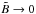 Mathematical equation: \hbox{$\tilde{B} \rightarrow 0$}