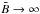Mathematical equation: \hbox{$\tilde{B} \rightarrow \infty$}