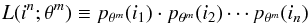 Mathematical equation: \begin{eqnarray*} L(i^n;\theta^m) \equiv p_{\theta^m}(i_1)\cdot p_{\theta^m}(i_2) \cdots p_{\theta^m}(i_n) \end{eqnarray*}