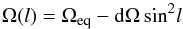 Mathematical equation: \begin{equation} \mathrm{\Omega}(l) = \mathrm{\Omega_{eq}-d\Omega \sin^2}l \label{diffrot} \end{equation}