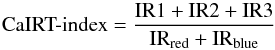 Mathematical equation: \begin{equation} \mathrm{\text{CaIRT-index}}={\frac{{\rm IR}1+{\rm IR}2+{\rm IR}3}{{\rm IR}_\mathrm{red}+{\rm IR}_\mathrm{blue}}} \label{cairt_eq} \end{equation}
