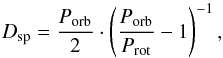 Mathematical equation: \begin{equation} \label{eq:spotdur} D_\mathrm{sp} = {P_\mathrm{orb}\over{2}}\cdot \left({P_\mathrm{orb}\over P_\mathrm{rot}}-1\right)^{-1} , \end{equation}