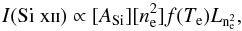 Mathematical equation: \begin{equation} I({\rm Si~\textsc{xii}})\propto [A_{\rm Si}] [n_{\rm e}^2] f({T_{\rm e}}) L_{\rm n_{\rm e}^2} \label{eq:sixii_2} , \end{equation}