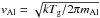 Mathematical equation: \hbox{$v_{\rm Al} = \sqrt{k T_{\rm g}/2 \pi m_{\rm Al}}$}