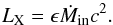 Mathematical equation: \begin{equation} L_{\rm X} = \epsilon \dot{M}_{\rm in} c^2. \end{equation}