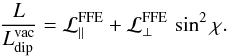 Mathematical equation: \begin{equation} \frac{L}{L_{\rm dip}^{\rm vac}} = \mathcal{L}^{\rm FFE}_\parallel + \mathcal{L}^{\rm FFE}_\perp \, \sin^2\chi . \end{equation}