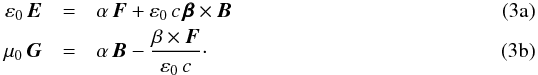 Mathematical equation: % subequation 983 0 \begin{eqnarray} \label{eq:ConstitutiveE} \varepsilon_0 \, \vec{E} & =& \alpha \, \vec{F} + \varepsilon_0\,c\,\pmb{\beta} \times \vec{B} \\ \label{eq:ConstitutiveG} \mu_0 \, \vec{G} & =& \alpha \, \vec{B} - \frac{\mathbf\beta \times \vec{ F}}{\varepsilon_0\,c} \cdot \end{eqnarray}