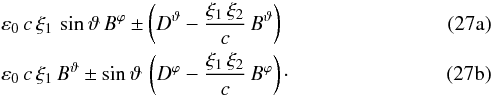 Mathematical equation: % subequation 1616 0 \begin{eqnarray} && \varepsilon_0\,c\,\xi_1\,\sin\vartheta\, B^\varphi \pm \left( D^\vartheta - \frac{\xi_1\,\xi_2}{c} \, B^\vartheta \right) \\ & &\varepsilon_0\,c\,\xi_1\,B^\vartheta \pm \sin\vartheta \, \left( D^\varphi - \frac{\xi_1\,\xi_2}{c} \, B^\varphi \right)\cdot \end{eqnarray}
