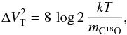 Mathematical equation: \begin{equation} \Delta V_{\rm T}^2 = 8 \, \log 2 \, \frac{k T}{m_{\rm C^{18}O} }, \end{equation}