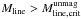 Mathematical equation: \hbox{$M_{\rm line} > M^{\rm unmag}_{\rm line,crit}$}