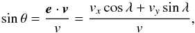 Mathematical equation: \begin{equation} \sin\theta = \frac{\vec{e} \cdot \vec{v}}{v} = \frac{v_x \cos\lambda + v_y \sin\lambda}{v}, \end{equation}