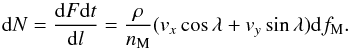 Mathematical equation: \begin{equation} {\rm{d}} N = \frac{{\rm d}F {\rm{d}}t}{{\rm{d}}l} = \frac{\rho}{n_{\rm{M}}} (v_x \cos\lambda + v_y \sin\lambda) {\rm{d}}f_{\rm{M}}. \end{equation}