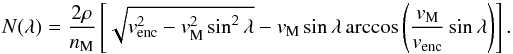 Mathematical equation: \begin{equation} N (\lambda) = \frac{2 \rho}{n_{\rm{M}}} \left[\sqrt{v_{\rm{enc}}^2-v_{\rm{M}}^2\sin^2\lambda} - v_{\rm{M}} \sin\lambda \arccos\left(\frac{v_{\rm{M}}}{v_{\rm{enc}}} \sin\lambda\right)\right]. \end{equation}
