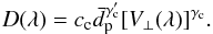 Mathematical equation: \begin{equation} \label{eq-D lambda} D(\lambda) = c_{\rm{c}} \bar{d}_{\rm{p}}^{\gamma'_{\rm{c}}} [V_\bot (\lambda)]^{\gamma_{\rm{c}}}. \end{equation}