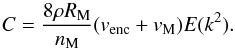 Mathematical equation: \begin{equation} C = \frac{8 \rho R_{\rm{M}}}{n_{\rm{M}}} (v_{\rm{enc}}+v_{\rm{M}}) E(k^2). \end{equation}