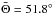 Mathematical equation: \hbox{$\bar{\Theta} = 51.8\degr$}