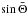 Mathematical equation: \hbox{$\sin{\bar{\Theta}}$}