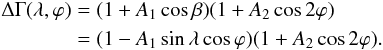 Mathematical equation: \begin{eqnarray} \label{eq-couple /A0} \begin{split} \Delta\Gamma(\lambda,\varphi) & = (1 + A_1 \cos\beta) (1 + A_2 \cos2\varphi) \\ & = (1 - A_1 \sin\lambda \cos\varphi) (1 + A_2 \cos2\varphi). \end{split} \end{eqnarray}