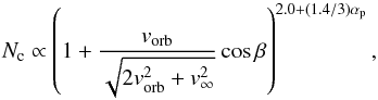 Mathematical equation: \begin{equation} \label{eq-Zahnle2001} N_{\rm{c}} \propto \left(1 + \frac{v_{\rm{orb}}}{\sqrt{2 v_{\rm{orb}}^2+v_{\infty}^2}} \cos\beta\right)^{2.0+(1.4/3)\alpha_{\rm{p}}}, \end{equation}