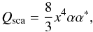 Mathematical equation: \begin{equation} Q_{\rm sca} = \frac{8}{3}x^{4}\alpha\alpha^{*}, \end{equation}