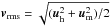 Mathematical equation: \hbox{$\vec{v}_{\rm rms} = \sqrt{(\vec{u}_{\rm h}^{2} + \vec{u}_{\rm m}^{2})/2}$}