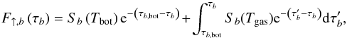 Mathematical equation: \begin{equation} \fup\left(\tau_b\right) = S_{b}\left(T_{{\rm bot}}\right){\rm e}^{-\left(\tau_{b,{\rm bot}}-\tau_b\right)}\! + \! \int_{\tau_{b,{\rm bot}}}^{\tau_b}S_b(T_{{\rm gas}}){\rm e}^{-\left(\tau_b^{\prime}-\tau_{b}\right)} {\rm d}\tau_b^{\prime}, \label{eq:fupsolution} \end{equation}