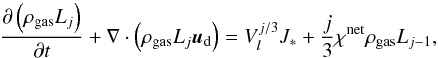 Mathematical equation: \begin{equation} \label{eq:dustmom} \pdt{\left(\rho_{{\rm gas}} L_{j}\right)} + \nabla \cdot \left(\rho_{{\rm gas}} L_j {{\vec{u}}_{\rm d}} \right) = V_{l}^{j/3}J_{*} + \frac{j}{3}\chi^{\rm net}\rho_{{\rm gas}} L_{j - 1} , \end{equation}