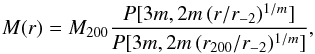 Mathematical equation: \begin{equation} M(r)=\mtwo \frac{P[3m,2m \, (r/\rs)^{1/m}]}{P[3m,2m \, (\rtwo/\rs)^{1/m}]} , \label{e:ein} \end{equation}