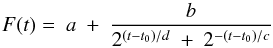 Mathematical equation: \begin{equation} \displaystyle F(t)=~a~+~\frac{b}{2^{{(t-t_{0})/d}}~+~2^{-(t-t_{0})/c}} \label{ecuaciona} \end{equation}
