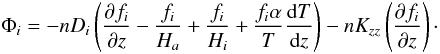 Mathematical equation: \begin{eqnarray} \begin{split} \Phi_i = -nD_i\left(\frac{\partial f_i}{\partial z} - \frac{f_i}{H_a} + \frac{f_i}{H_i} + \frac{f_i\alpha}{T}\frac{{\rm d} T}{{\rm d} z}\right) -nK_{zz}\left(\frac{\partial f_i}{\partial z}\right)\cdot \end{split} \end{eqnarray}