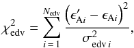 Mathematical equation: \begin{equation} \chi^2_{\rm edv} = \sum_{i\,=\,1}^{N_{\rm edv}} {\left(\epsilon'_{{\rm A}i} - \epsilon_{{\rm A}i}\right)^2 \over \sigma_{{\rm edv}\,i}^2}, \end{equation}