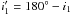 Mathematical equation: \hbox{$i_1' = 180^\circ-i_1$}