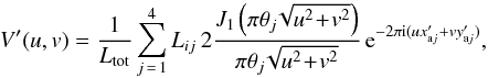 Mathematical equation: \begin{equation} V'(u, v) = {1\over L_{\rm tot}} \sum_{j\,=\,1}^4 L_{ij} \, 2 {J_1\left(\pi\theta_j\! \sqrt{u^2\!+\!v^2}\right)\over \pi\theta_j\!\sqrt{u^2\!+\!v^2}} \, {\rm e}^{-2\pi{\rm i}(u x_{{\rm a}j}' + v y_{{\rm a}j}')}, \end{equation}