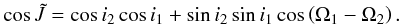 Mathematical equation: \begin{eqnarray} \cos \tilde{J} = \cos i_2\cos i_1 + \sin i_2\sin i_1\cos\left(\Omega_1 - \Omega_2\right). \end{eqnarray}