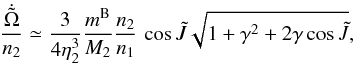 Mathematical equation: \begin{equation} \frac{\dot{\tilde{\Omega}}}{n_2} \simeq \frac{3}{4\eta_2^3} \frac{m^{\rm B}}{M_2} \frac{n_2}{n_1} \,\cos\tilde{J} \sqrt{1+\gamma^2+2\gamma\cos\tilde{J}}, \label{node} \end{equation}