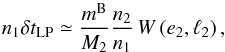 Mathematical equation: \begin{equation} n_1 \delta t_{\rm LP} \simeq \frac{m^{\rm B}}{M_2} \frac{n_2}{n_1} \,W\left(e_2,\ell_2\right), \label{etv1a} \end{equation}